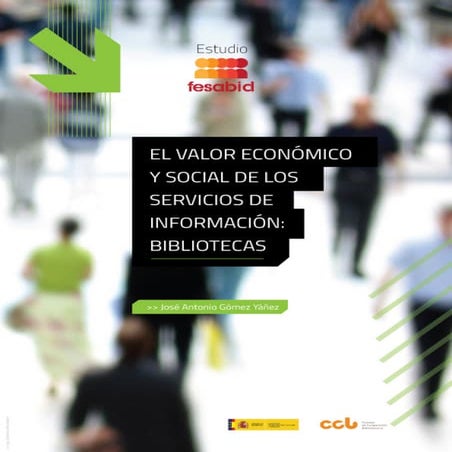 El valor económico y social de los servicios de información: Bibliotecas