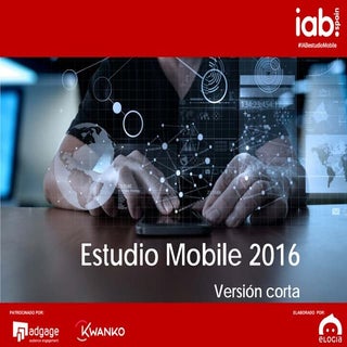 Estudio Anual de Mobile Marketing 2016