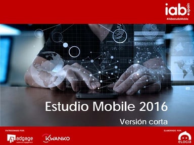 Estudio Anual de Mobile Marketing 2016