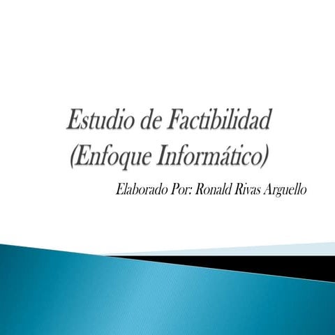 Estudio de factibilidad técnica  (enfoque informático)