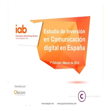 Estudio de inversión en comunicación digital total año 2011 - IAB Spain/Grupo...