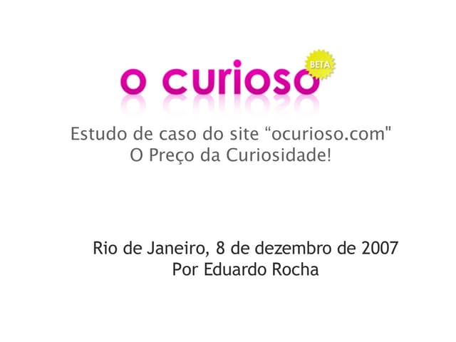 Estudo de caso do "O Curioso" (Rio on Rails)