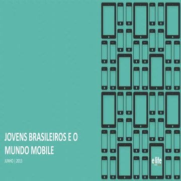 Jovens Brasileiros e o Mundo Mobile