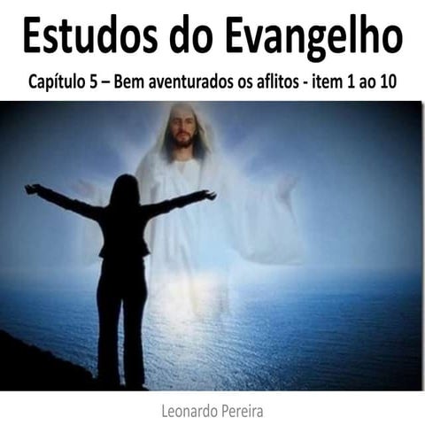 Estudos do evangelho - Bem Aventurados os Aflitos 