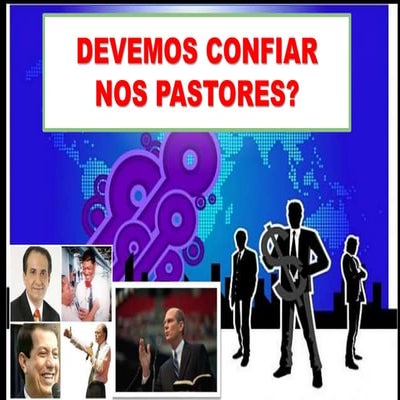 Podemos Confiar nos Pastores?