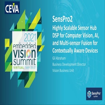 “SensPro2 Highly Scalable Sensor Hub DSP for Computer Vision, AI and Multi-se...