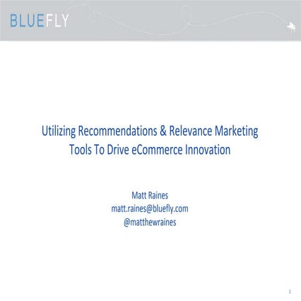 Utilizing Recommendations & Relevance Marketing Tools To Drive eCommerce Inno...