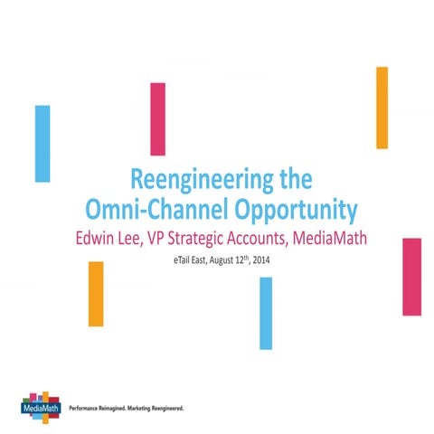 Reengineering the Omni-Channel Opportunity