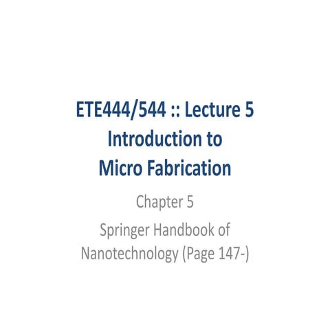 ETE444-lec5-micro-fabrication.pdf