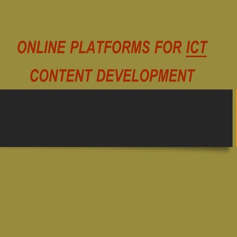 ONLINE PLATFORMS FOR ICT CONTENT DEVELOPMENT