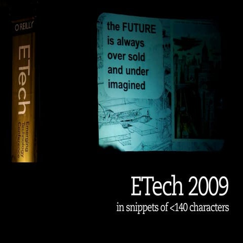 Etech '09 Summary