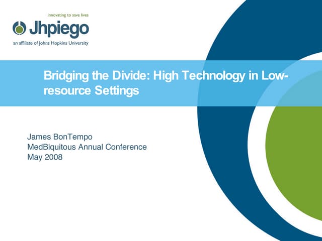 Bridging the Divide: High Technology in Low-resource Settings (MedBiquitous M...