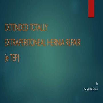 EXTENDED TOTALLY EXTRA-PERITONEAL REPAIR {eTEP}
