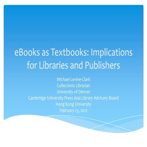 eBooks as Textbooks: Implications for Libraries and Publishers
