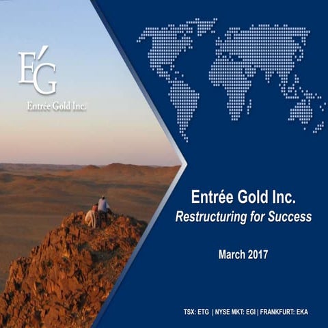 Entree Gold:  Restructuring for Success March 2017