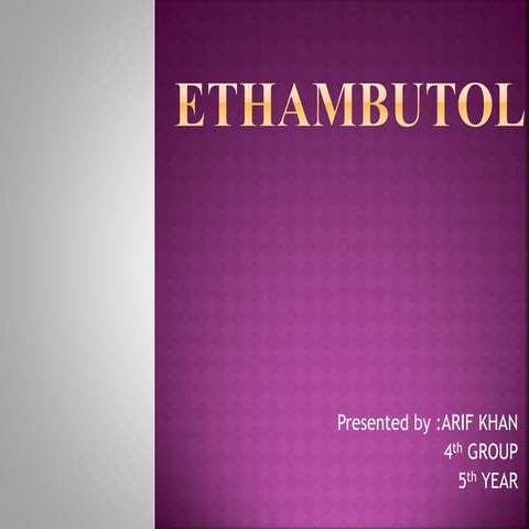Ethambutol by arif khan