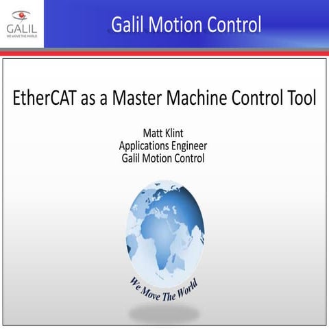'EtherCat as a Master Machine Control Tool' Galil Webinar