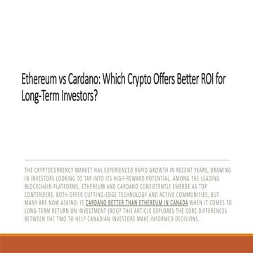 Ethereum vs Cardano Which Crypto Offers Better ROI for Long-Term Investors.pptx