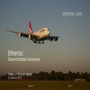 Etherisc at the Ethereum Meetup Vienna 20 March 2017 (Part 1)