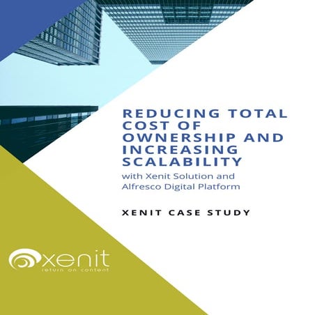 REDUCING TOTAL COST OF OWNERSHIP AND INCREASING SCALABILITY WITH XENIT SOLUTI...