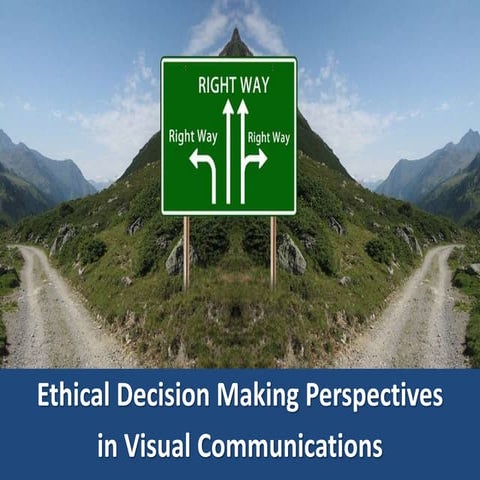 Ethical Decision Making Perspectives in Visual Communications
