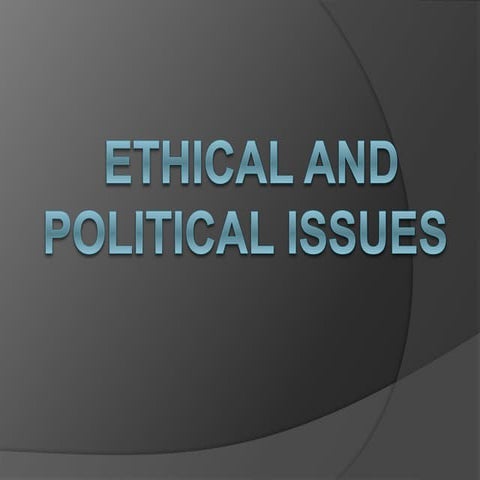 Ethical And Political Issues