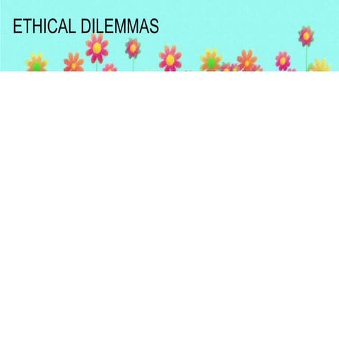 Ethical Dilemmas