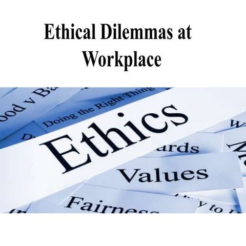 Ethical dilemmas at worplace