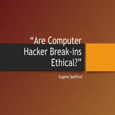 Are Computer Hacker Break-ins Ethical -- Spafford