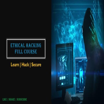 What is ethical hacking and complete cyber security presentation on this file