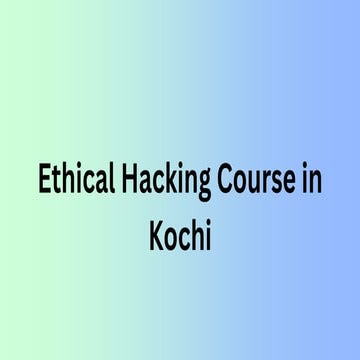 Ethical Hacking Course in Kochi   ,.pptx