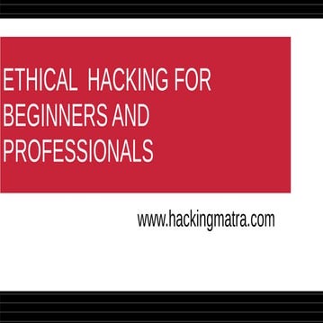 Ethical hacking for beginners and professionals