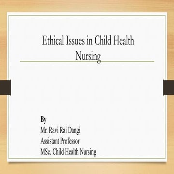 Ethical issue in Child Health Nursing