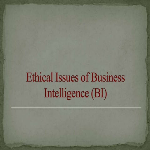 Ethical issues of business intelligence (bi)