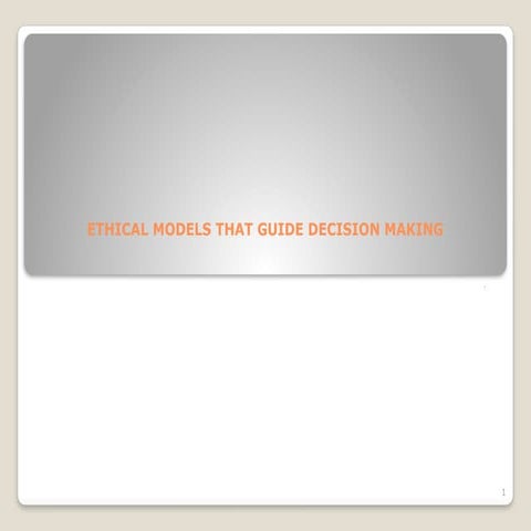 Ethical models that guide business decision.pptx