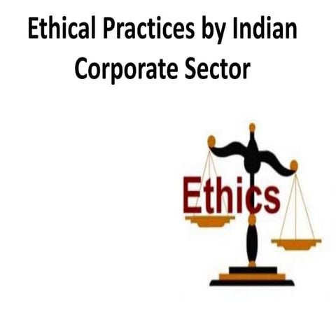Ethical practices by indian corporate sector