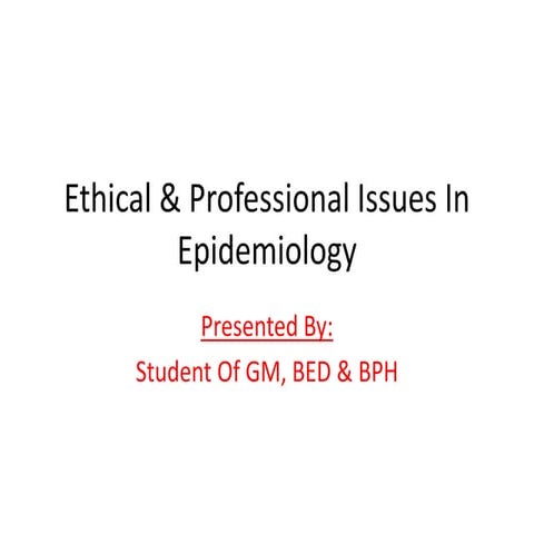 Ethical & professional issues in epidemiology