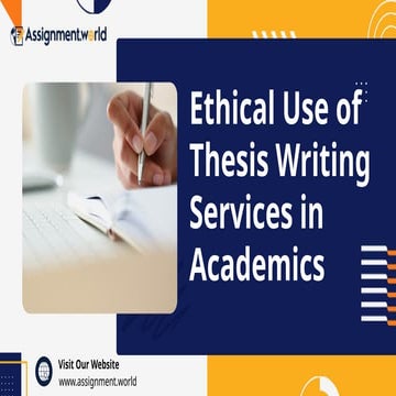 Ethical Use of Thesis Writing Services in Academics.pptx