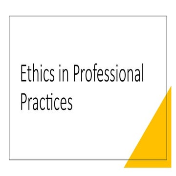 Ethics in Professional Practices and Medicine