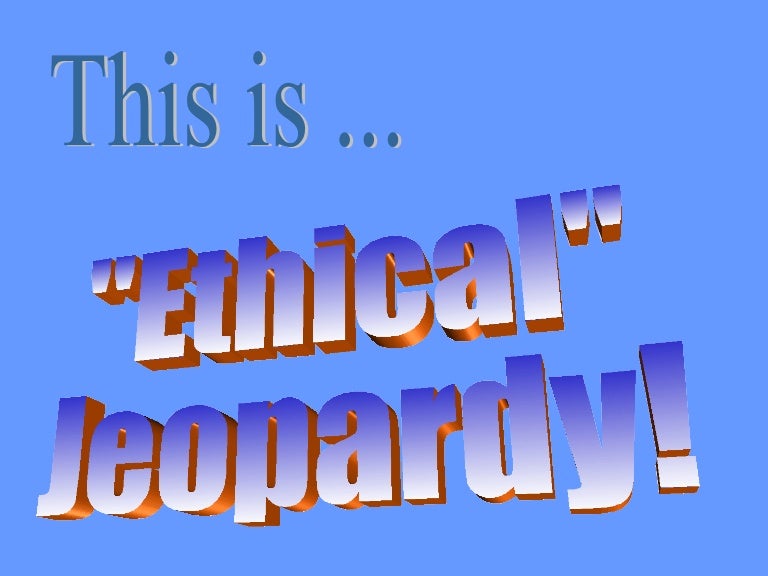 Ethics Jeopardy V2
