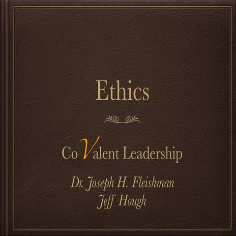 Covalent Leadership - Leadership Ethics