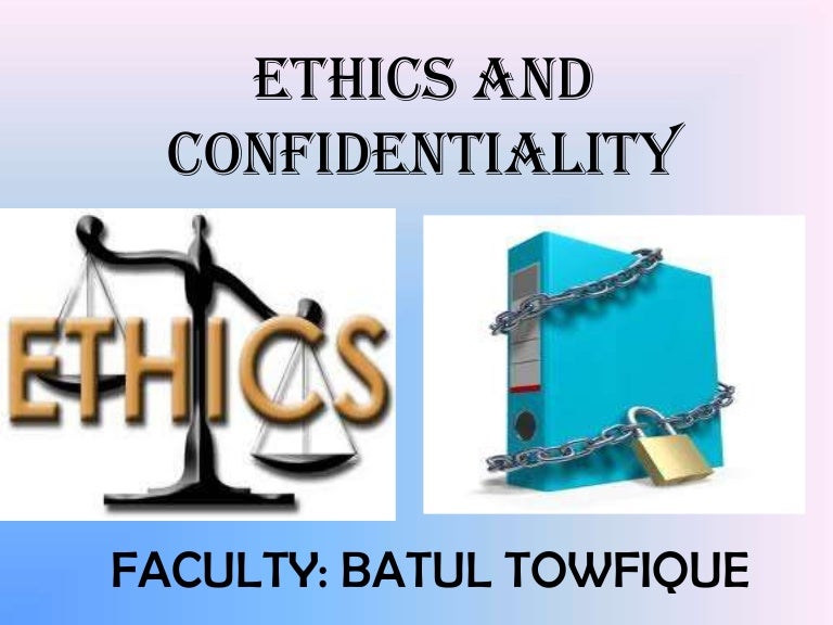 Ethics and confidentiality(1)