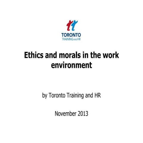 Ethics and morals in the work environment November 2013