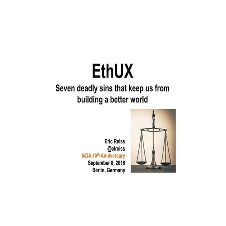 Ethics and UX IxDA Berlin 2018