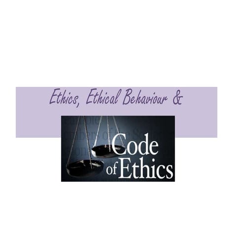 Ethics, ethical behaviour & code of ethics elluminate presentation
