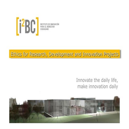 Ethics for research, development and innovation projects