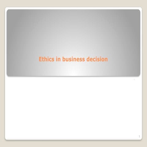 Ethics in business decision.pptx for business students