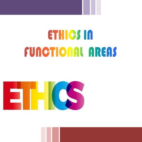 ethicsinfunctionalareas-210116142321.ppt