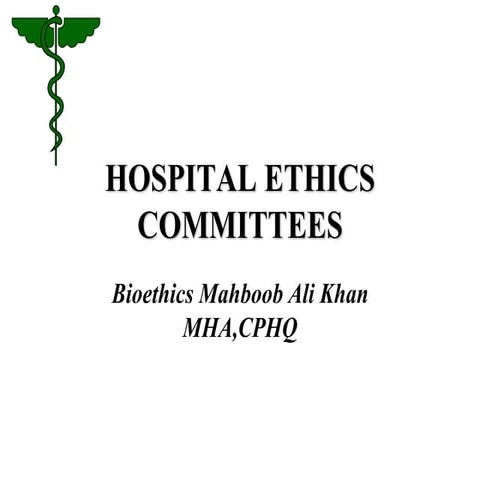Ethics in Healthcare Organization -A humane touch.