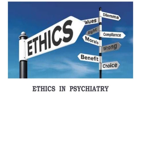 Ethics  in  psychiatry
